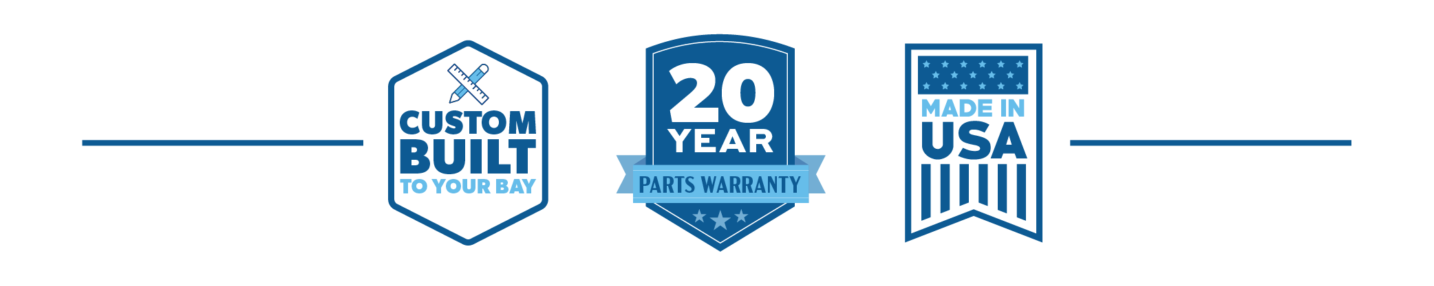 badge icons that read Custom Fit to your Bay, 20 year Warranty on Parts, and Made in USA